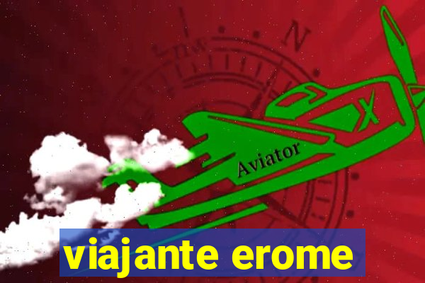 viajante erome